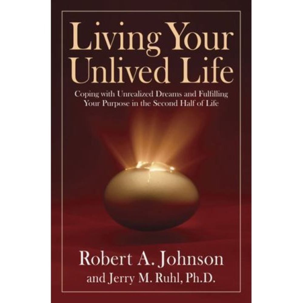 Living Your Unlived Life Robert A Johnson Hardcover Self-Help Book 2007
